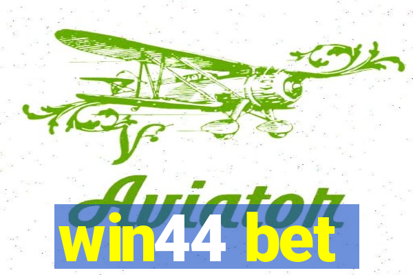 win44 bet